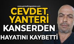 Cevdet Yanteri kanserden hayatını kaybetti