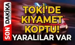 TOKİ'de kıyamet koptu: Yaralılar var