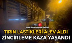 Tırın lastikleri alev aldı, zincirleme kaza yaşandı