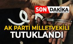 AK Parti Milletvekili tutuklandı