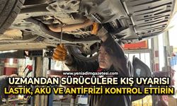 Uzmandan sürücülere kış uyarısı: "Lastik, akü ve antifrizi kontrol ettirin"