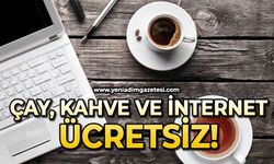 Çay, kahve, internet ücretsiz!