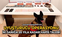 Uyuşturucu operasyonu: İki sanığa 20 yıla kadar hapis talebi