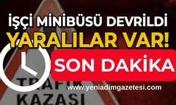 İşçi minibüsü devrildi: Yaralılar var