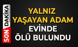 Yalnız yaşayan adam evinde ölü bulundu