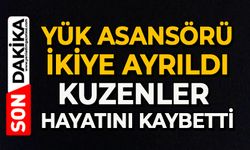 Yük asansörü ikiye ayrıldı: Kuzenler hayatını kaybetti