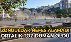 Zonguldak nefes alamadı: Ortalık toz duman oldu