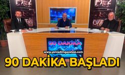 90 Dakika başladı