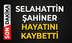 Selahattin Şahiner hayatını kaybetti