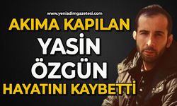 Akıma kapılan Yasin Özgün hayatını kaybetti