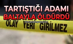 Tartıştığı adamı baltayla öldürdü