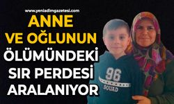 Anne ve oğlunun ölümündeki sır perdesi aralanıyor
