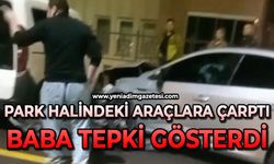 Park halindeki araçlara çarptı: Babası tepki gösterdi