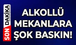 Alkollü mekanlara şok baskın!