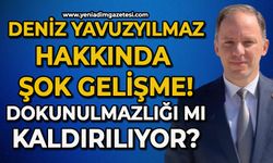 Deniz Yavuzyılmaz hakkında şok gelişme: Dokunulmazlığı mı kaldırılıyor?