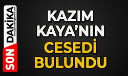 Kazım Kaya'nın cansız bedeni bulundu