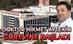 Doktor Hikmet Aytekin görevine başladı