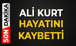 Ali Kurt hayatını kaybetti