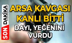 Arsa kavgası kanlı bitti: Dayı, yeğenini vurdu