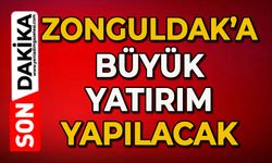 Zonguldak’a büyük yatırım yapılacak