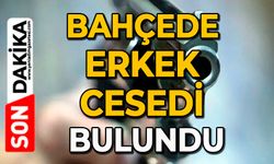 Bahçede erkek cesedi bulundu