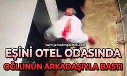 Skandal olay: Eşini oğlunun arkadaşıyla otel odasında bastı