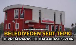 Belediyeden sert tepki: Deprem parası iddiaları asılsızdır