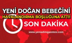 Cani anne yeni doğan bebeğini havalandırma boşluğuna attı