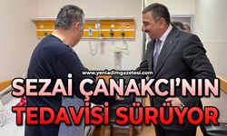 Sezai Çanakcı'nın tedavisi sürüyor