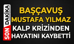 Başçavuş Mustafa Yılmaz kalp krizinden hayatını kaybetti