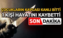 Çocukların kavgası kanlı bitti: 1 kişi hayatını kaybetti