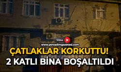 Çatlaklar korkuttu: 2 katlı bina boşaltıldı