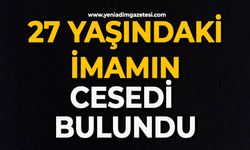 27 yaşındaki imamın cesedi bulundu