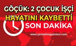 Göçük: 2 çocuk işçi hayatını kaybetti