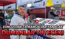 Zonguldak’ta mangallar yanacak dumanlar tünecek!