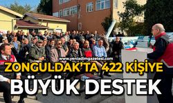 Zonguldak’ta 422 kişiye büyük destek