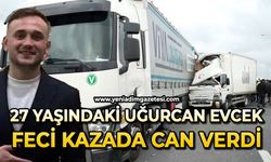 27 yaşındaki Uğurcan Evcek feci kazada can verdi