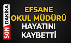 Efsane Okul Müdürü hayatını kaybetti