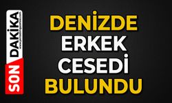 Denizde erkek cesedi bulundu