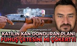 Katilin kan donduran planı: Çaycuma'da fuhuş çetesini mi çökertti?