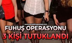 Fuhuş operasyonu: 3 kişi tutuklandı