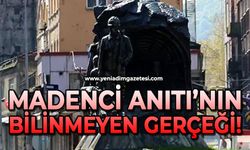 Madenci Anıtı'nın bilinmeyen gerçeği!