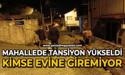 Mahallede tansiyon yükseldi: Kimse evine giremiyor