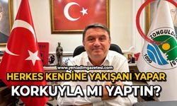 Herkes kendine yakışanı yapar: Korkuyla mı yaptın?
