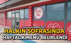 Halkın sofrasında haftalık menü belirlendi
