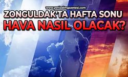Zonguldak'ta hafta sonu hava nasıl olacak?