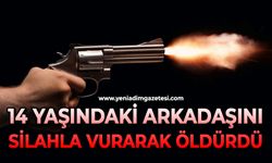 14 yaşındaki arkadaşını silahla vurarak öldürdü