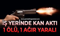 İş yerinde kan aktı: 1 ölü, 1 ağır yaralı