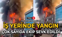 İş yerinde yangın, çok sayıda ekip sevk edildi