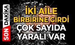 İki aile birbirine girdi: Çok sayıda yaralı var